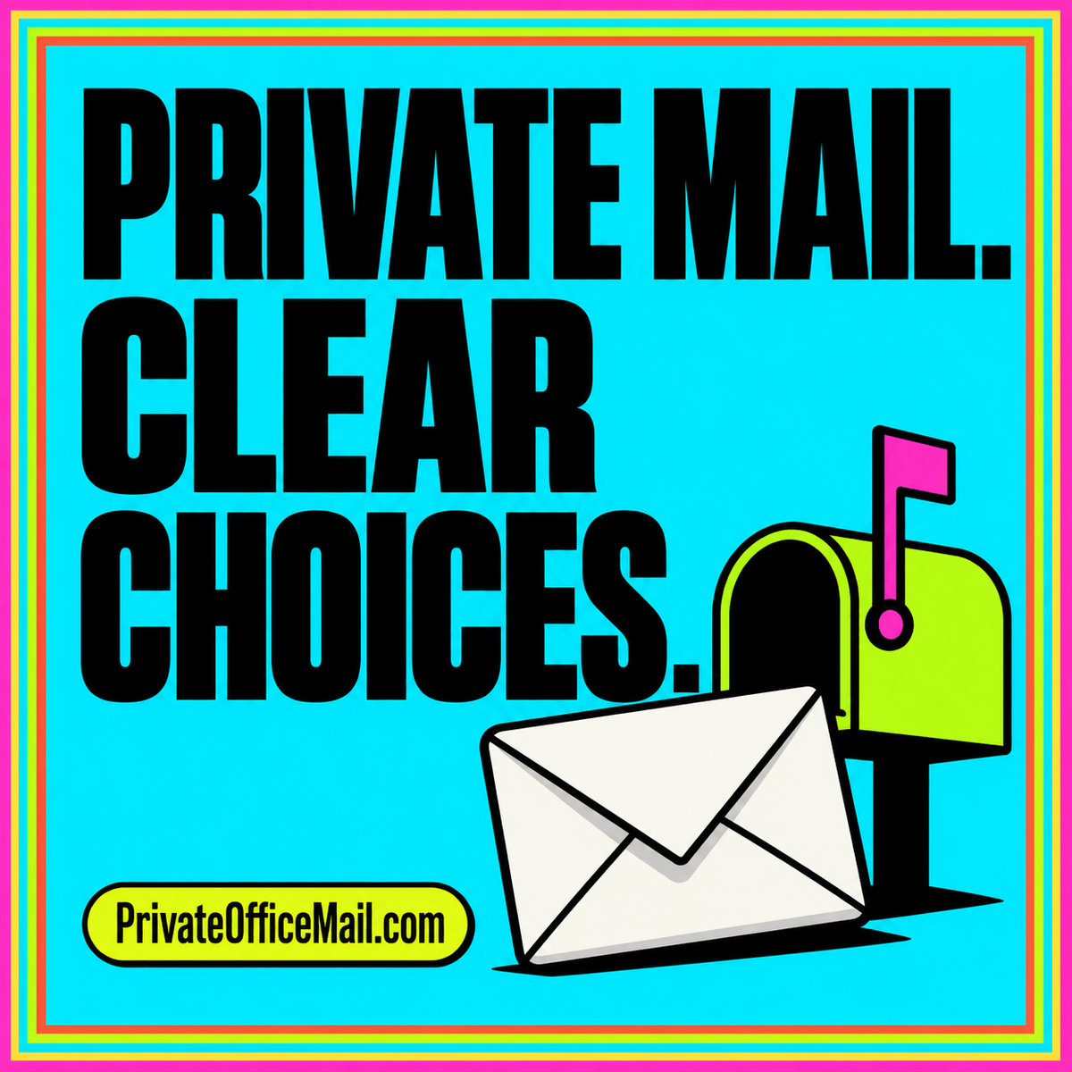 Private Mail. Clear Choices. Neon poster with a mailbox, envelope, and PrivateOfficeMail.com branding.